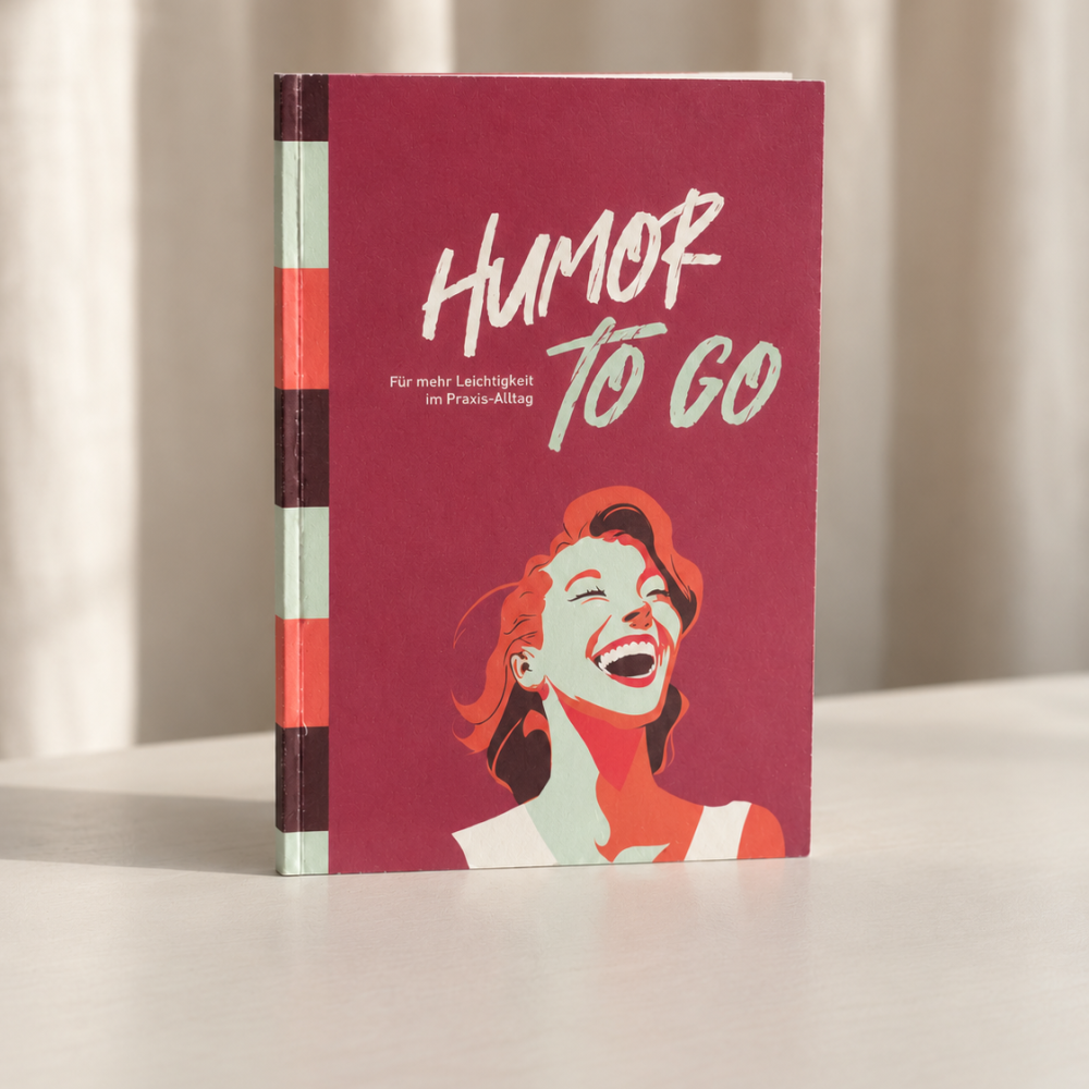 Humor to go - Für mehr Leichtigkeit im Praxis-Alltag